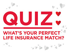 Quiz: What's your perfect life insurance match?